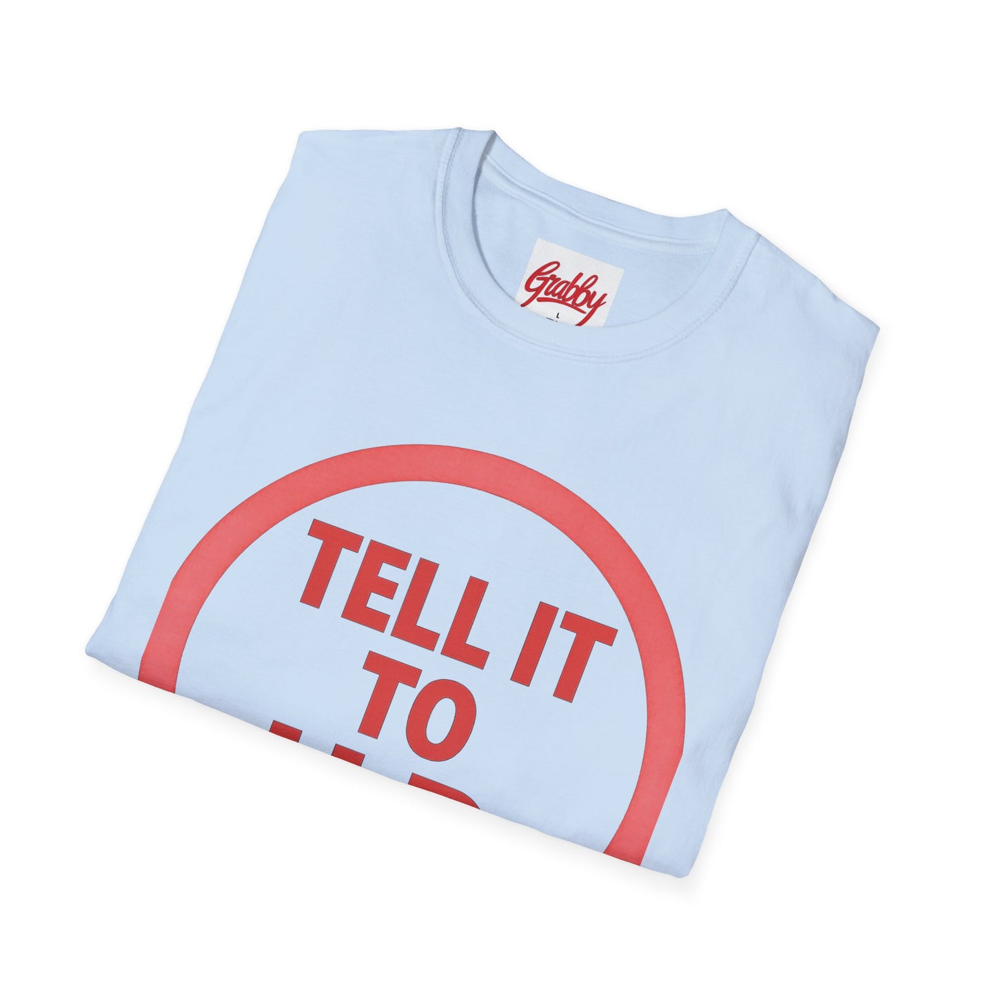 Unisex Softstyle T-Shirt Tell it to H R 100% Cotton True to Fit Variety of Colors