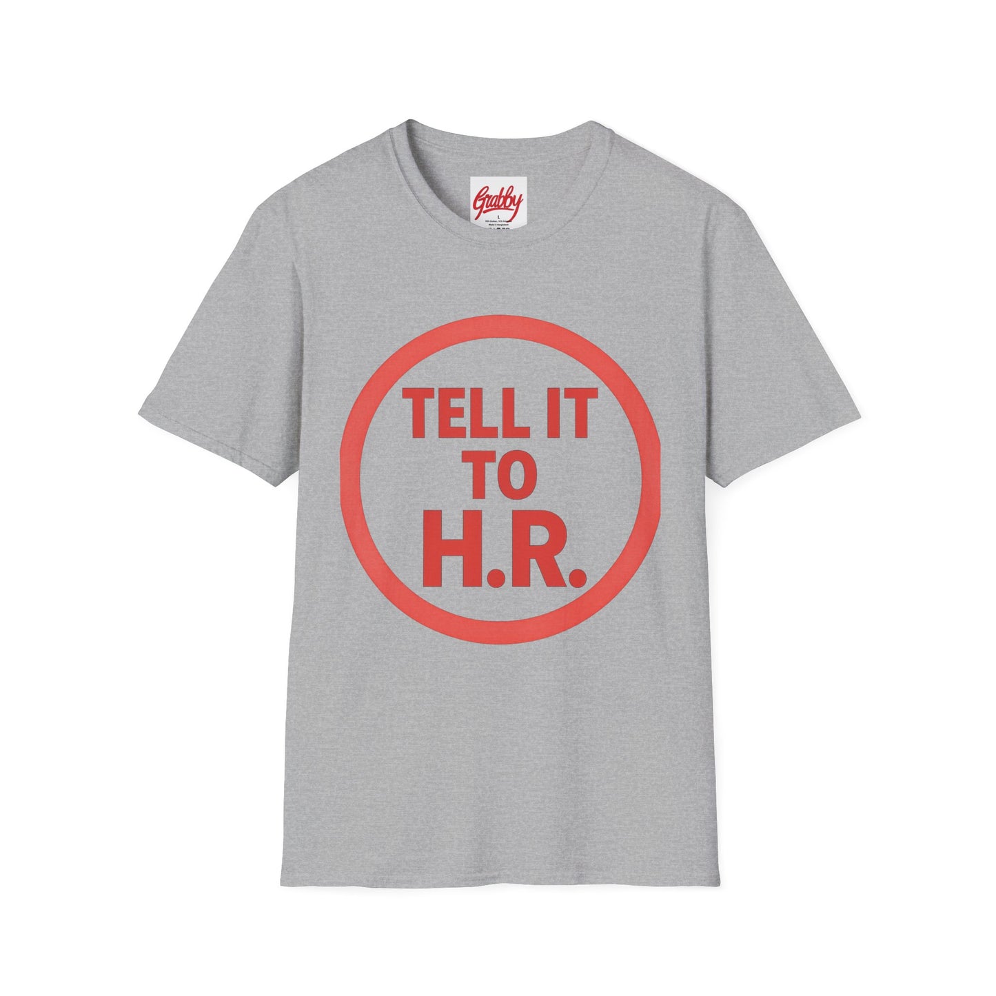 Unisex Softstyle T-Shirt Tell it to H R 100% Cotton True to Fit Variety of Colors