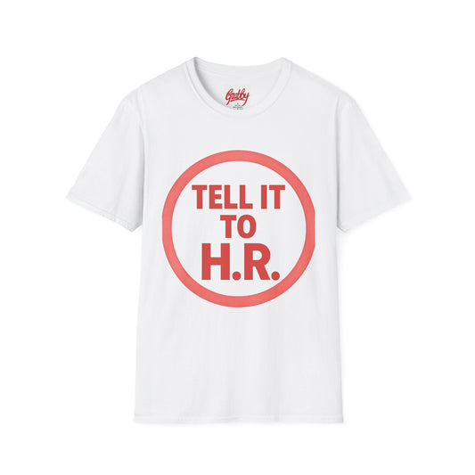 Unisex Softstyle T-Shirt Tell it to H R 100% Cotton True to Fit Variety of Colors