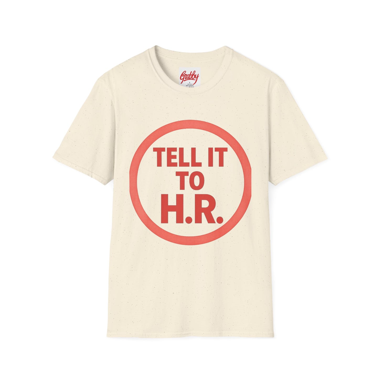 Unisex Softstyle T-Shirt Tell it to H R 100% Cotton True to Fit Variety of Colors