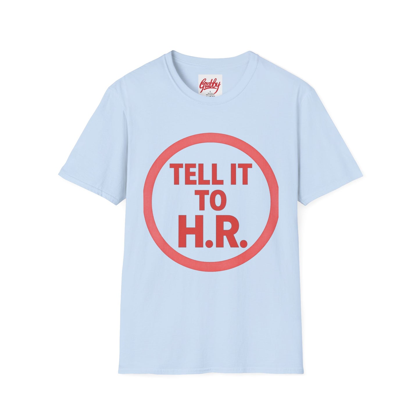 Unisex Softstyle T-Shirt Tell it to H R 100% Cotton True to Fit Variety of Colors